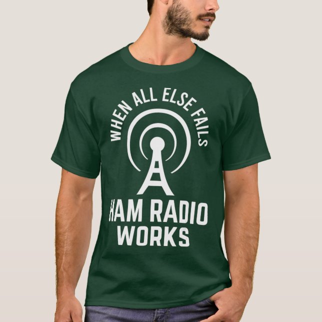 Camiseta Cuando todo lo demás falla Ham Radio funciona Mors (Anverso)