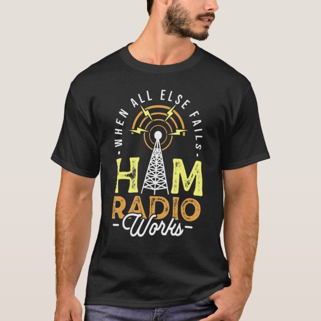 Camiseta Cuando todo lo demás falla Ham Radio trabaja como  (Anverso)