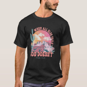 Camiseta Cuando Todo lo Demás Fracasa Dios No Diseña para l