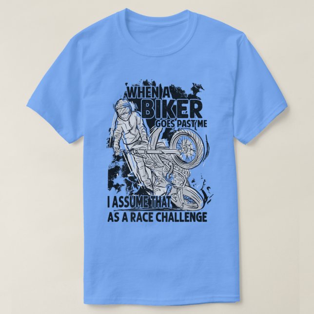 Camiseta Cuando Un Biker Me Pasa, Asumo Que Como Una Carrer (Diseño del anverso)