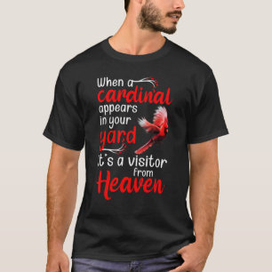Camiseta Cuando un cardenal aparece en tu jardín es un visi
