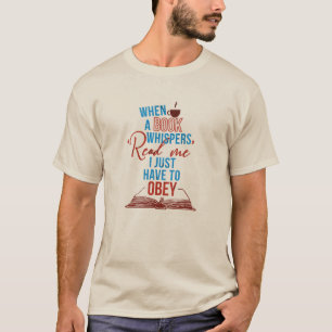 CAMISETA CUANDO UN LIBRO SILENCIOSE, OBEDECER
