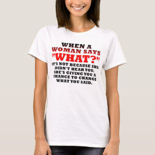 Camiseta Cuando una mujer dice ¿qué segunda oportunidad? Di