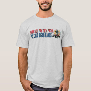 Camiseta Cuando usted los alzaprima de MIS manos MUERTAS