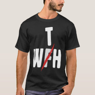 Camiseta Cuando WFH se convierte en la compañía para trabaj