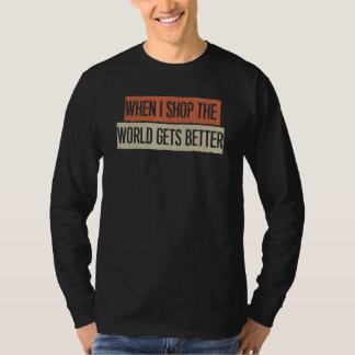 Camiseta Cuando yo compro el mundo se pone mejor