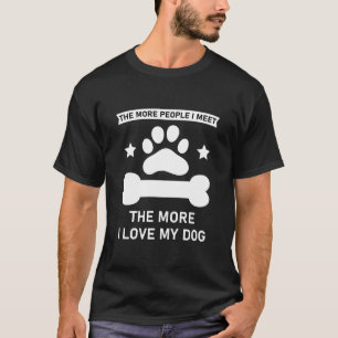 Camiseta Cuanta más gente conozca más amo a mi perro