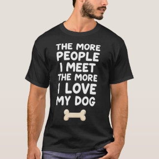Camiseta Cuanta Más Gente Conozco Más Amo a Mi Perro