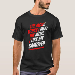 Camiseta Cuanta Más Gente Conozco Samoyedo Amante Perro Div