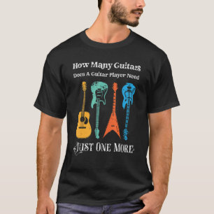 Camiseta ¿Cuántas guitarras necesita un guitarrista justo e