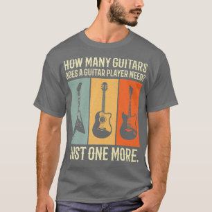 Camiseta cuántas guitarras necesita un guitarrista justo en