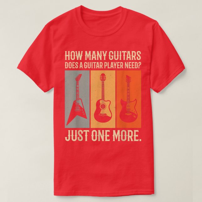 Camiseta cuántas guitarras necesita un guitarrista justo en (Diseño del anverso)