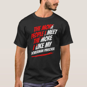 Camiseta Cuantas Más Personas Conozco Doberman Pinscher Pe