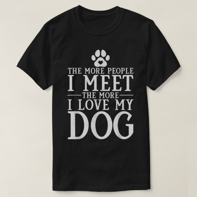 Camiseta Cuantas más personas conozco, más amo a mi perro P (Diseño del anverso)