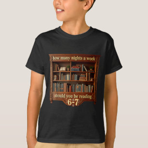 Camiseta Cuántas Noches A La Semana Deberían Ser Leyendo 6 