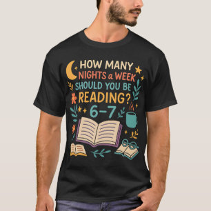 Camiseta ¿Cuántas noches a la semana deberías leer? 67