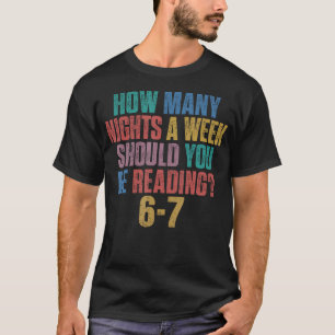 Camiseta Cuántas Noches a la Semana Deberías Leer 67 Me
