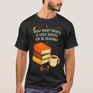 Camiseta Cuántas Noches a la Semana Deberías Leer 67 Te