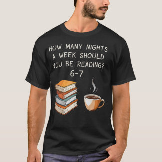 Camiseta Cuántas Noches a la Semana Deberías Leer 6-7 C