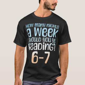 Camiseta ¿Cuántas noches a la semana deberías leer 6-7 Meme