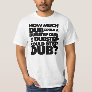 Camiseta ¿Cuánto Dubstep?