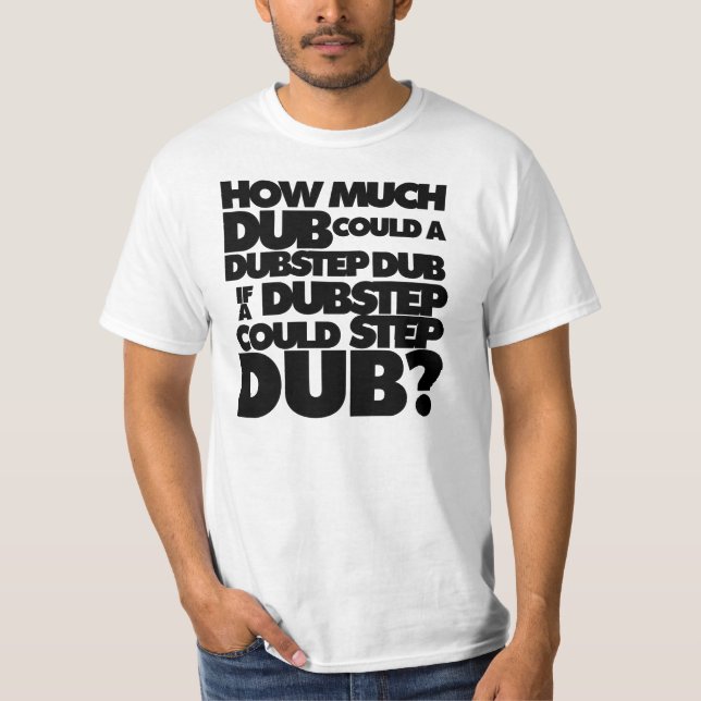 Camiseta ¿Cuánto Dubstep? (Anverso)