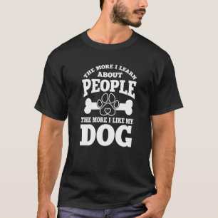 Camiseta Cuanto Más Aprende De La Gente Más Me Gusta Mi D