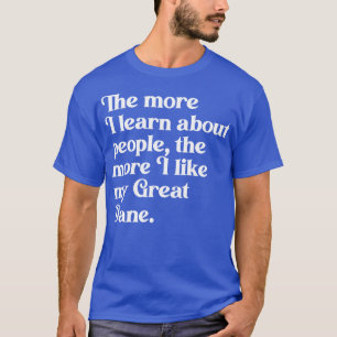Camiseta Cuanto más aprendo sobre la gente más me gusta mi