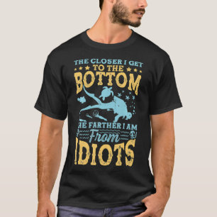 Camiseta Cuanto más cerca esté de abajo, más lejos estaré.