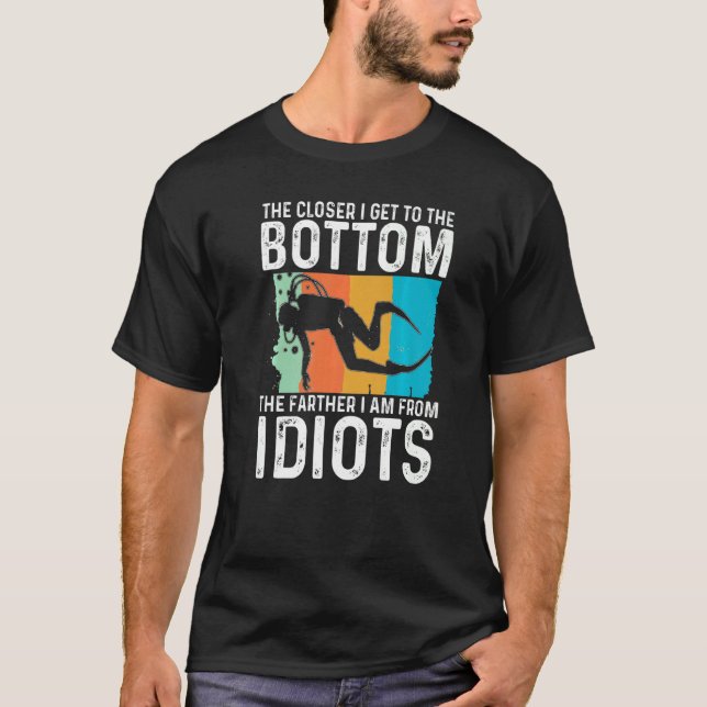 Camiseta Cuanto Más Cerca Estoy De La Parte Inferior Más Al (Anverso)