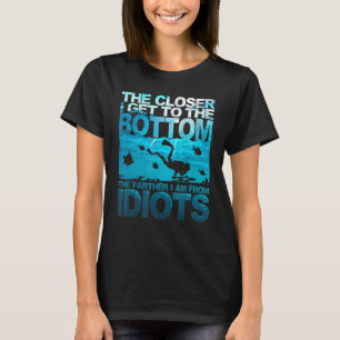 Camiseta Cuanto Más Cerca Estoy Del Inferior Buceo Gracioso