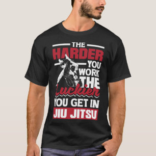 Camiseta Cuanto Más Cuantos Trabajas, Más Afortunado Obtien