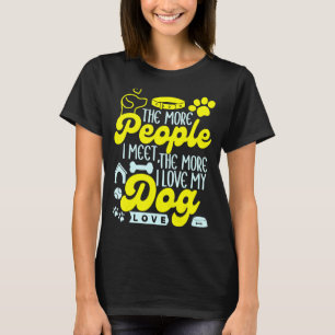 Camiseta Cuanto más gente me encuentro, más amo a mi perro