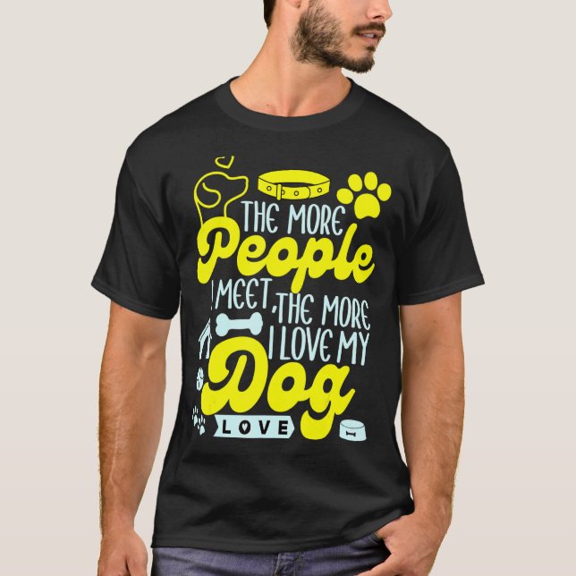 Camiseta Cuanto más gente me encuentro, más amo a mi perro (Anverso)