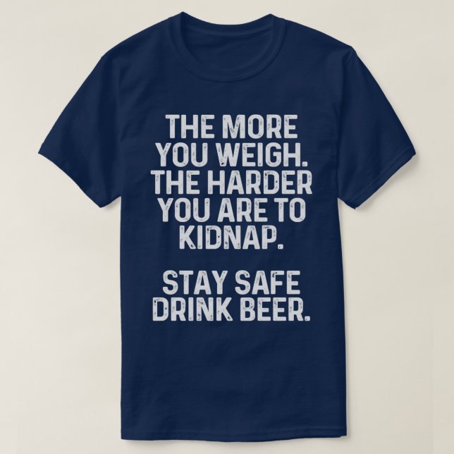 Camiseta Cuanto más pesas más difícil eres secuestrar (Diseño del anverso)
