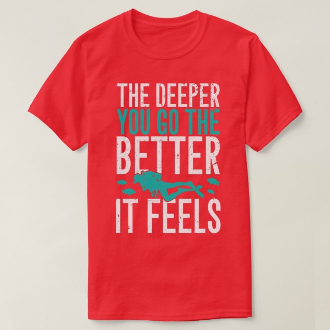 Camiseta Cuanto más profunda sea la situación, mejor será e (Diseño del anverso)