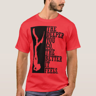 Camiseta Cuanto más profunda sea, mejor se sentirá 2