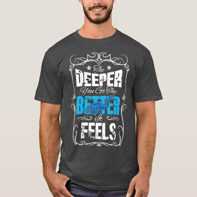 Camiseta Cuanto más profundo vas, mejor se siente el buceo (Anverso)