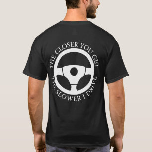 Camiseta Cuanto Más Se Acerque Más Lento Es El Guay De Cond