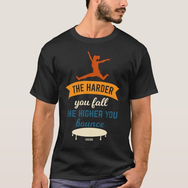 Camiseta Cuanto Más Te Caes, Más Altas Te Resonas. (Anverso)
