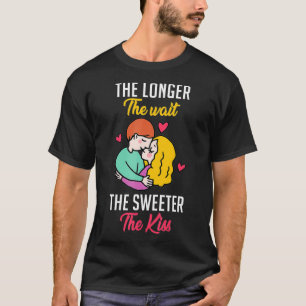 Camiseta Cuanto más tiempo la espera haga más dulce el prim