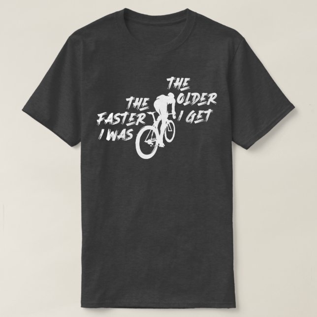 Camiseta Cuanto más viejo me llevo más rápido (Diseño del anverso)