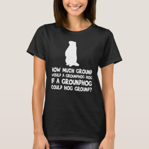 Camiseta Cuánto Terreno Se Giraría Una Lengua De Hog Ground