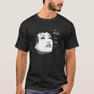 Camiseta ¿cuánto usted me ama? OSCURO
