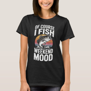 Camiseta cuántos días a la semana deberías ir a pescar 6 7