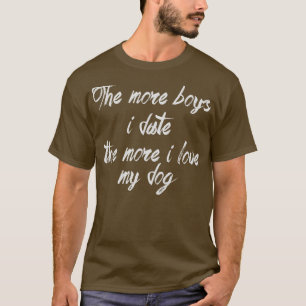 Camiseta Cuantos más chicos salgan, más amo a mi perro.