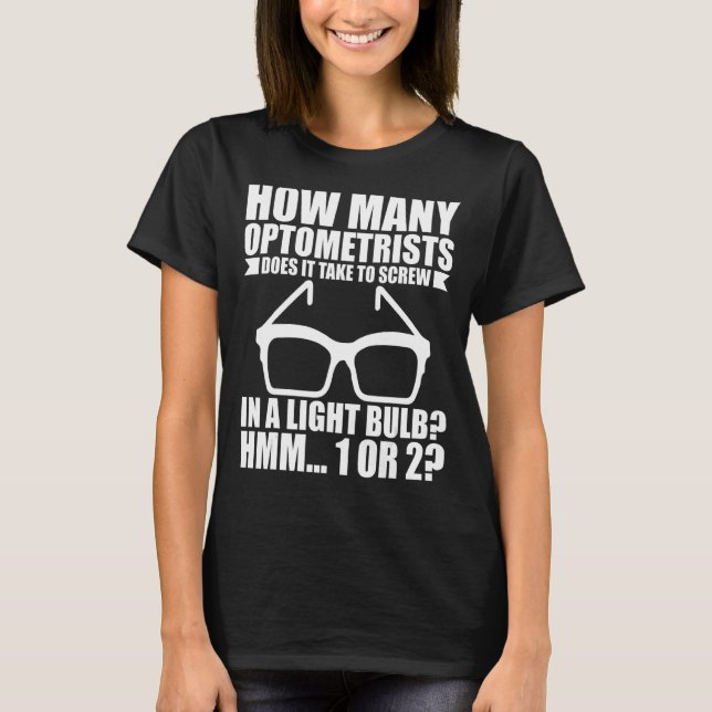 Camiseta ¿Cuántos Optometristas Se Necesitan Para Tornarse  (Anverso)
