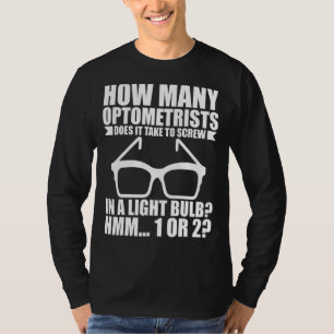 Camiseta ¿Cuántos Optometristas Se Necesitan Para Tornarse 