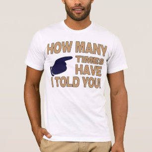 Camiseta Cuántos tiempos tienen le dije