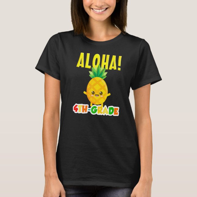 Camiseta Cuarto 4º Grado Guay Aloha Pineapple Primer Día De (Anverso)